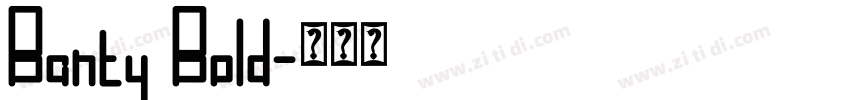 Banty Bold字体转换